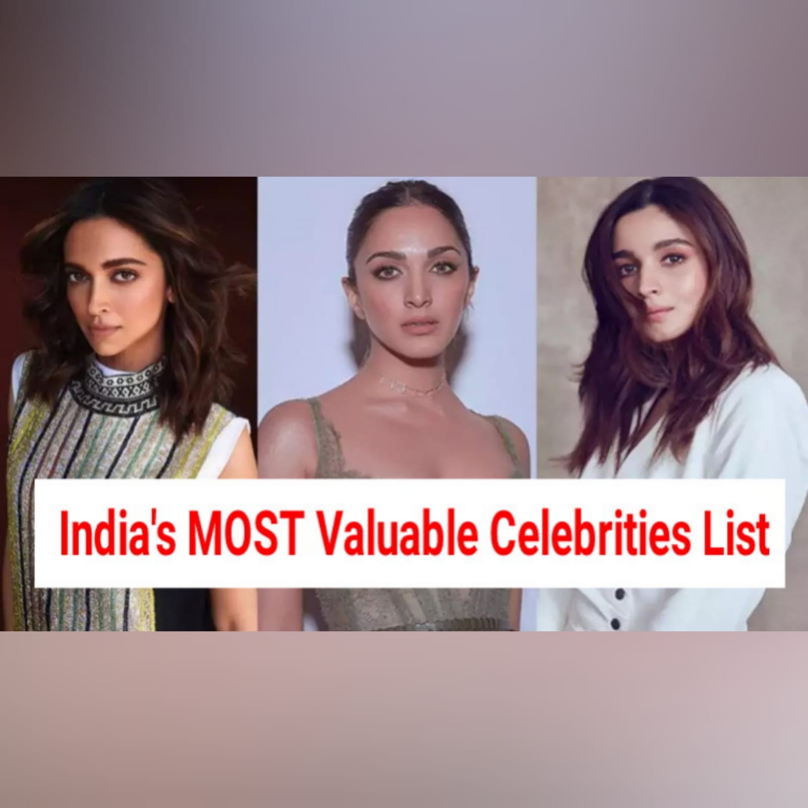 Alia Bhatt, Deepika Padukone And Kiara Advani